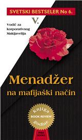 Menadžer na mafijaški način: vodič za korporativnog Makijavelija